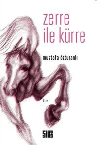 Zerre ile Kürre Mustafa Özturanlı Şiirden Yayınları