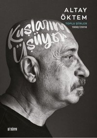 Kuşlarım Üşüyor - Toplu Şiirler 1992 - 2016 Altay Öktem SRC Kitap
