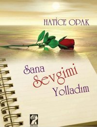 Sana Sevgimi Yolladım Hatice Opak İştirak Yayınları