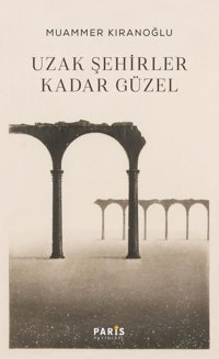Uzak Şehirler Kadar Güzel Muammer Kıranoğlu Paris