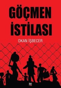 Göçmen İstilası Okan İşbecer İleri Yayınları