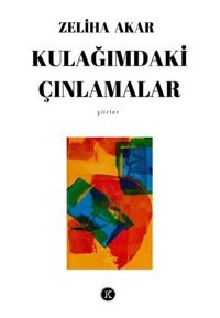 Kulağımdaki Çınlamalar Zeliha Akar Kafe Kültür Yayıncılık