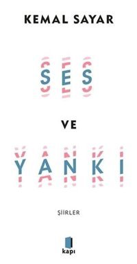 Ses ve Yankı - Şiirler Kemal Sayar Kapı Yayınları