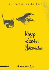 Kayıp Kentin Yakışıklısı Yılmaz Erdoğan İnkılap Kitabevi