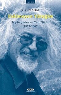 Eskimeyen Yüreğim Bilgin Adalı Yapı Kredi Yayınları