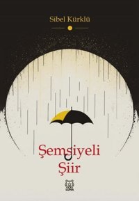 Şemsiyeli Şiir Sibel Kürklü Luna Yayınları