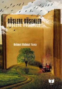 Düşlere Düşenler Mehmet Mahmut Yazıcı Ateş Yayınları