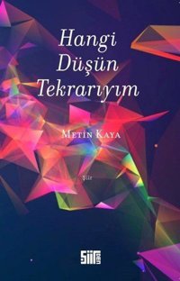 Hangi Düşün Tekrarıyım Metin Kaya Şiirden Yayınları