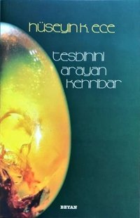 Tesbihini Arayan Kehribar Hüseyin K. Ece Beyan Yayınları