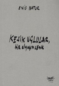 Kesik Uçlular Bir Elyazısı Cönk Enis Batur Çolpan