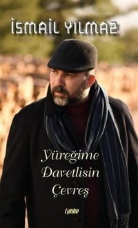 Yüreğime Davetlisin Çevreş İsmail Yılmaz Çimke