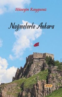 Nağmelerle Ankara Hüseyin Kaygusuz Zet Yayınları