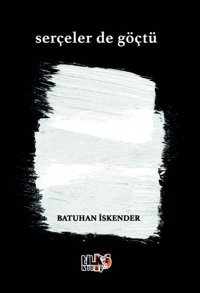 Serçeler de Göçtü Batuhan İskender Tilki Kitap