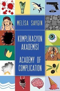Komplikasyon Akademisi-Academy Of Complication Melisa Saygın Cinius