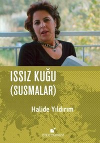 Issız Kuğu - Susmalar Halide Yıldırım Öteki Yayınevi