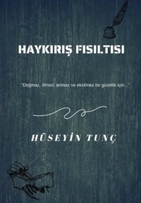 Haykırış Fısıltısı Hüseyin Tunç Odessa Yayınevi