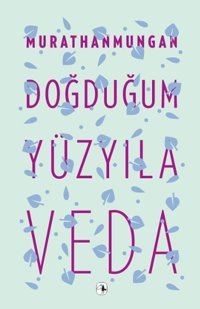 Doğduğum Yüzyıla Veda Murathan Mungan Metis Yayınları