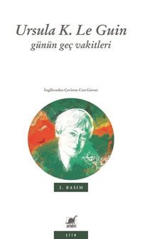 Günün Geç Vakitleri Ursula K. Le Guin Ayrıntı Yayınları