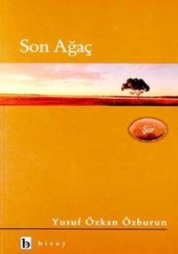 Son Ağaç Yusuf Özkan Özburun Birey Yayıncılık