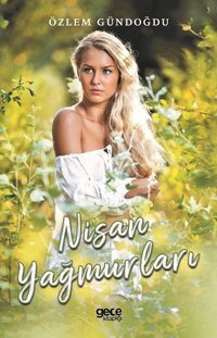Nisan Yağmurları Özlem Gündoğdu Gece Kitaplığı