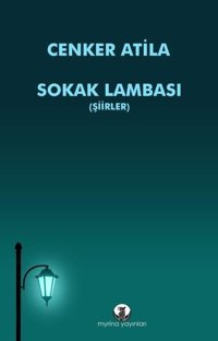 Sokak Lambası - Şiirler Cenker Atila Myrina Yayınları