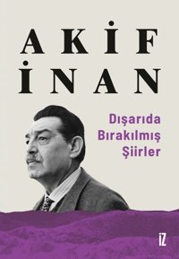Dışarıda Bırakılmış Şiirler Akif İnan İz Yayıncılık