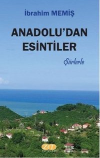 Anadolu'dan Esintiler - Şiirlerle İbrahim Memiş Zet Yayınları