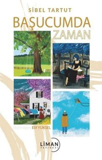 Başucumda Zaman Sibel Tartut Liman Yayınevi