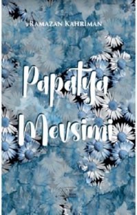 Papatya Mevsimi Ramazan Kahriman Kuytu Yayınları