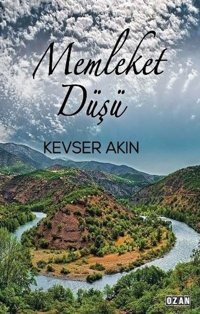 Memleket Düşü Kevser Akın Ozan Yayıncılık