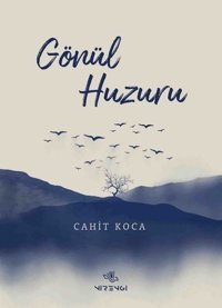Gönül Huzuru Cahit Koca Nirengi Yayınları