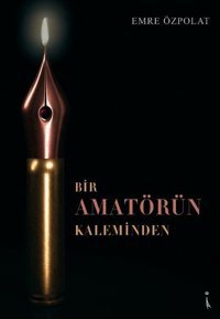 Bir Amatörün Kaleminden Emre Özpolat İkinci Adam Yayınları