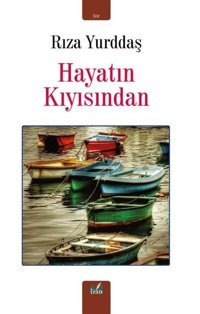 Hayatın Kıyısından Rıza Yurddaş İzan Yayıncılık