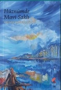 Hüznümde Mavi Saklı Zeynep Mehtap Gürel Klaros Yayınları