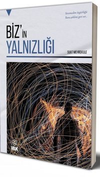 Biz'in Yalnızlığı Suat Mehrekule İBK