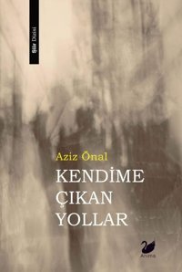 Kendime Çıkan Yollar Aziz Önal Anima