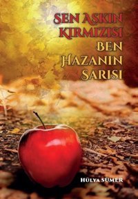 Sen Aşkın Kırmızısı Ben Hazanın Sarısı Hülya Sümer Sage Yayıncılık