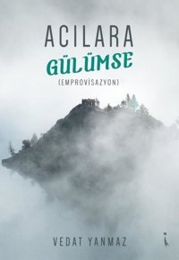 Acılara Gülümse - Emprovisazyon Vedat Yanmaz İkinci Adam Yayınları
