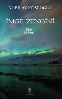 İmge Zengini - Üç Kitap Kubilay Köseoğlu Platanus Publishing