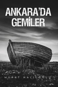 Ankara'da Gemiler Murat Haliloğlu Ritim Sanat Yayınları