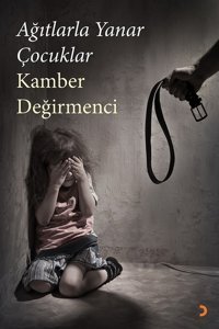 Ağıtlarla Yanar Çocuklar Kamber Değirmenci Cinius