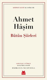 Bütün Şiirleri - Kırmızı Kedi Klasikler Ahmet Haşim Kırmızı Kedi