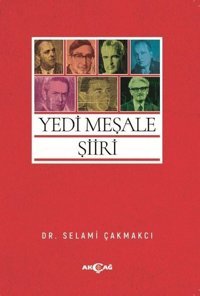 Yedi Meşale Şiiri Selami Çakmakçı Akçağ Yayınları