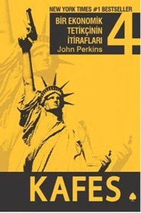 Bir Ekonomik Tetikçinin İtirafları 4 - Kafes John Perkins April Yayıncılık