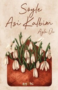 Söyle Asi Kalbim Ayla Üç Eyobi