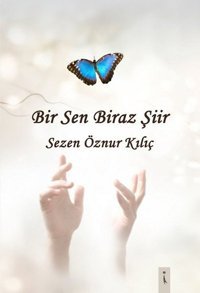Bir Sen Biraz Şiir Sezen Öznur Kılıç İkinci Adam Yayınları