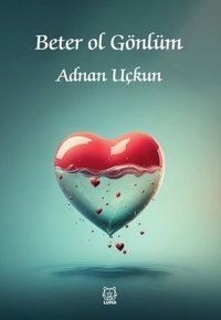 Beter Ol Gönlüm Adnan Uçkun Luna Yayınları