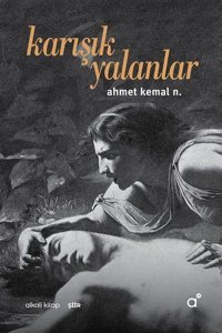 Karışık Yalanlar Ahmet Kemal N. Alkali Kitap