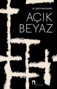 Açık Beyaz M. Sadi Karademir Dergah Yayınları