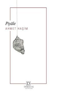Piyale Ahmet Haşim Dekalog Yayınları
